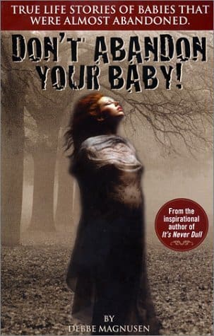 A woman in a creepy forest, above her: “Don’t Abandon Your Baby!”